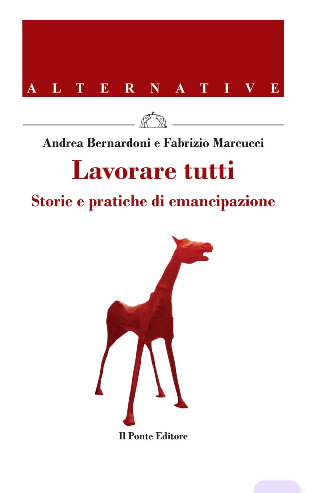 Lavorare tutti: un viaggio tra storie e pratiche di inclusione lavorativa per ripensare l’economia